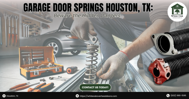 Garage Door Springs Houston, TX: Beware the Hidden Dangers 1 White Oak Overhead Doors Co 2